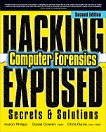 Hacking Exposed Computer Forensics, Second Edition: Computer Forensics Secrets & Solutions