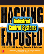 Hacking Exposed Industrial Control Systems: ICS and Scada Security Secrets & Solutions