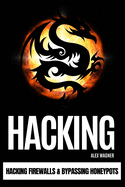 Hacking: Hacking Firewalls & Bypassing Honeypots