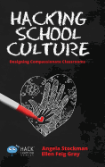 Hacking School Culture: Designing Compassionate Classrooms
