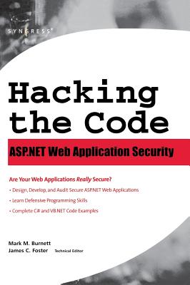 Hacking the Code: ASP.Net Web Application Security - Burnett, Mark