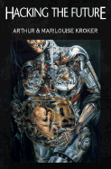 Hacking the Future: Stories for the Flesh-Eating 90s