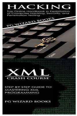 Hacking + XML Crash Course - Pg Wizard Books