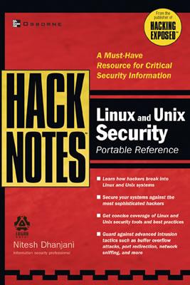 Hacknotes Linux and Unix Security Portable Reference - Dhanjani, Nitesh, and Dhanjani Nitesh
