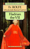 Hadrian VII - Rolfe, Frederick William, "Baron Corvo"