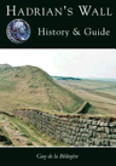 Hadrian's Wall: History and Guide