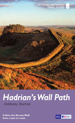 Hadrian's Wall Path: National Trail Guide - Burton, Anthony
