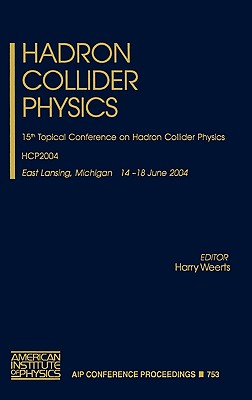 Hadron Collider Physics - Weerts, Harry (Editor)