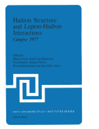 Hadron Structure and Lepton-Hadron Interactions: Carg�se 1977