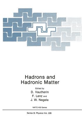 Hadrons and Hadronic Matter - Vautherin, Dominique (Editor), and Lenz, F (Editor), and Negele, J W (Editor)