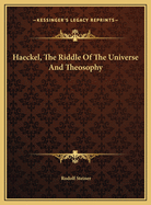 Haeckel, the Riddle of the Universe and Theosophy