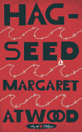 Hag-Seed: William Shakespeare's the Tempest Retold: A Novel