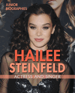 Hailee Steinfeld: Actress and Singer