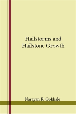 Hailstorms and Hailstone Growth - Gokhale, Narayan R