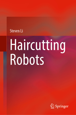 Haircutting Robots - Li, Steven
