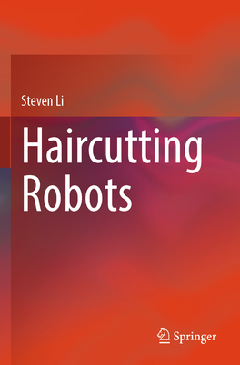Haircutting Robots - Li, Steven