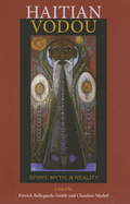 Haitian Vodou: Spirit, Myth, and Reality