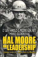 Hal Moore on Leadership: Winning When Outgunned and Outmanned