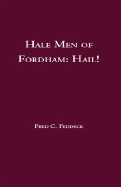 Hale Men of Fordham: Hail!