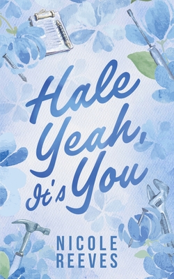 Hale Yeah, It's You - Reeves, Nicole