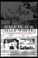 Half Black Half White: Finding Me and My Place in America