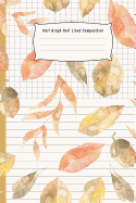 Half Graph Half Lined Composition: Autumn Leaf Cover Composition Notebook Half Graph 4x4 Half Lined Paper Notebook on Same Page Diary Practice Journal Organizer.