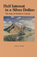 Half Interest in a Silver Dollar: The Saga of Charles E. Conrad