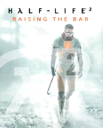 Half-Life 2: Raising the Bar