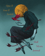 Half Mystic Journal Opus II, Issue II: Sevdah
