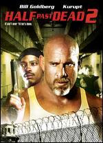 Half Past Dead 2