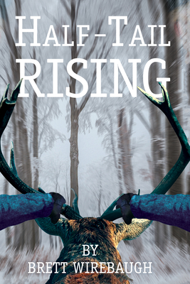 Half-Tail Rising - Wirebaugh, Brett