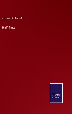 Half Tints - Russell, Addison P