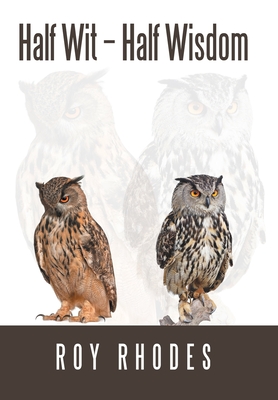 Half Wit - Half Wisdom - Rhodes, Roy