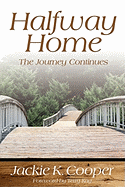 Halfway Home: The Journey Continues
