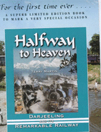 Halfway to Heaven: Darjeeling and Its Remarkable Railway
