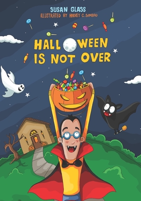 Halloween Is Not Over - Simbao, Harvey (Illustrator), and Glass, Susan