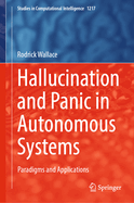 Hallucination and Panic in Autonomous Systems: Paradigms and Applications