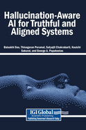Hallucination-Aware AI for Truthful and Aligned Systems