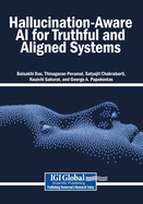 Hallucination-Aware AI for Truthful and Aligned Systems