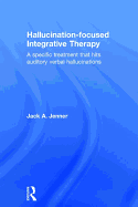 Hallucination-Focused Integrative Therapy: A Specific Treatment That Hits Auditory Verbal Hallucinations