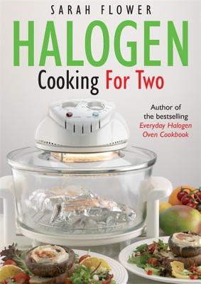 Halogen Cooking For Two - Flower, Sarah