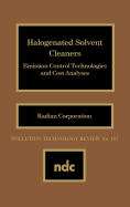 Halogenated Solvent Cleaners: Emission Control Technologies and Cost Analysis