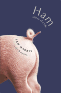 Ham: Slices of a Life: Essays & Stories