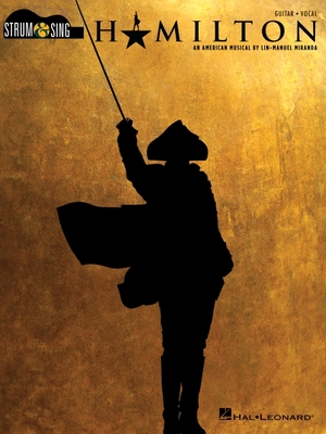 Hamilton: Strum & Sing Guitar - Miranda, Lin-Manuel (Composer)