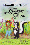 Hamilton Troll Meets Skeeter Skunk