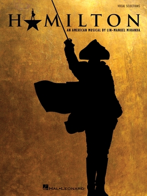 Hamilton: Vocal Selections - Miranda, Lin-Manuel (Composer)