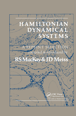 Hamiltonian Dynamical Systems: A Reprint Selection - MacKay, R S (Editor), and Meiss, J D (Editor)