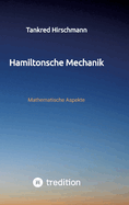 Hamiltonsche Mechanik: Mathematische Aspekte