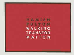 Hamish Fulton: Walking Transformation
