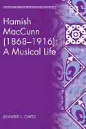 Hamish Maccunn (1868-1916): A Musical Life